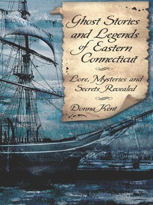 cover image of Ghost Stories and Legends of Eastern Connecticut